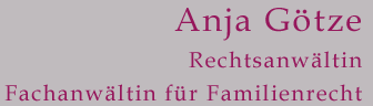 Anja Götze, Rechtsanwältin, Fachanwältin für Familienrecht